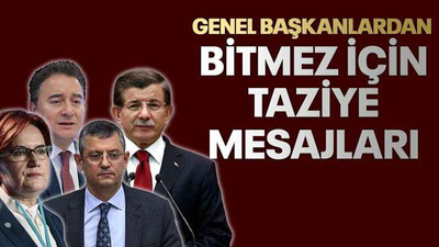Genel başkanlardan Bitmez için taziye mesajları